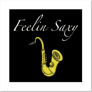 Feelin Saxy Posters and Art